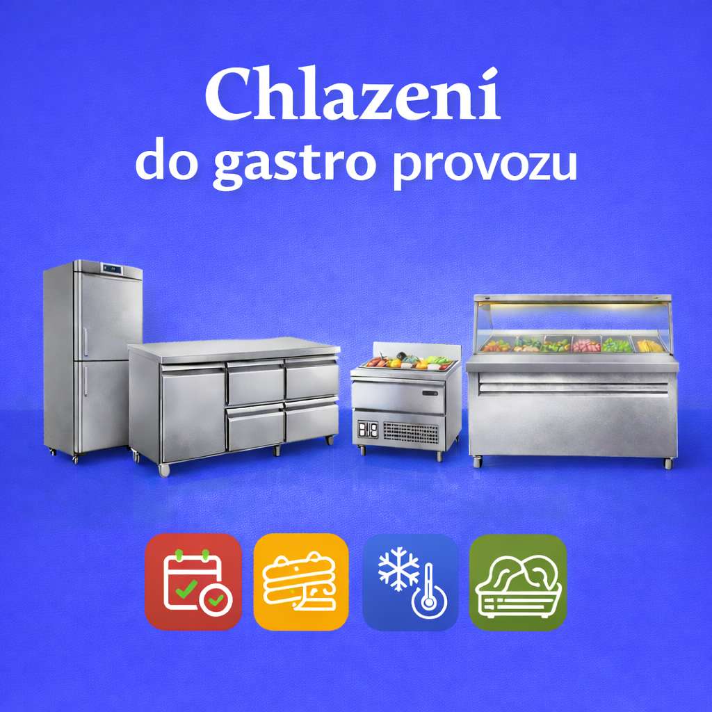 Chlazení do gastro provozu: jak zvolit lednice, mrazáky a saladety